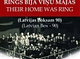 Ceturtdien atklās izstādi "Rings bija viņu mājas"