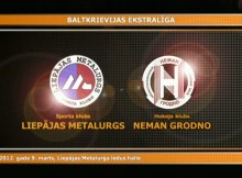 Video: Liepājas Metalurgs - Grodņas Neman (Baltkrievija). Pilna spēle